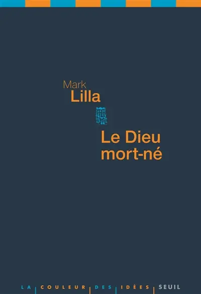 Le Dieu mort-né : la religion, la politique et l'Occident moderne