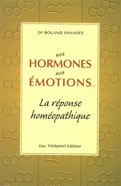 Nos hormones, nos émotions : la réponse homéopathique