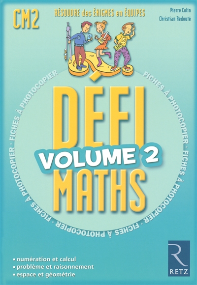 Résoudre des énigmes en équipes - DEFI Maths - CM2 Volume2