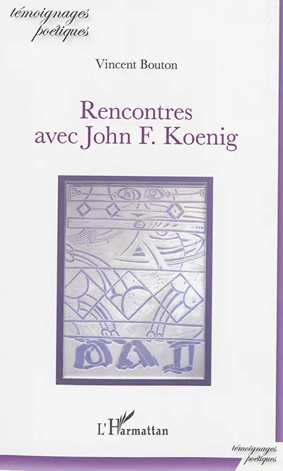 Rencontres avec John F. Koenig