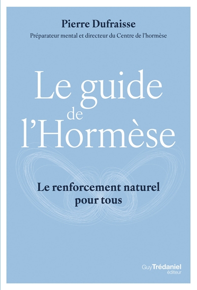 Le guide de l'hormèse : le renforcement naturel pour tous