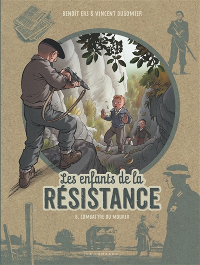 Les enfants de la Résistance. Vol. 8. Combattre ou mourir