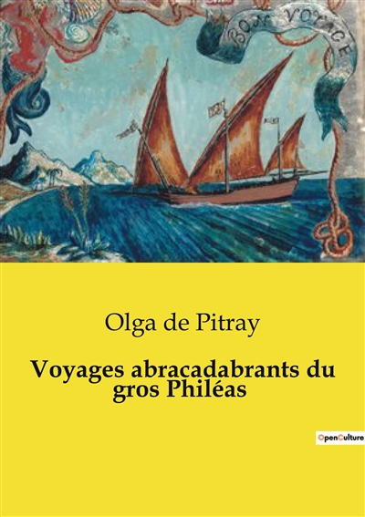 Voyages abracadabrants du gros Philéas