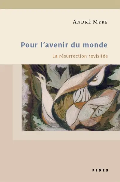 Pour l'avenir du monde : la résurrection revisitée