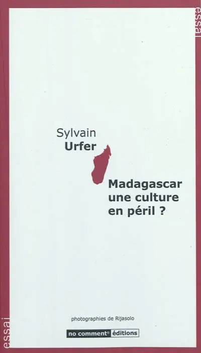 Madagascar, une culture en péril ? : essai