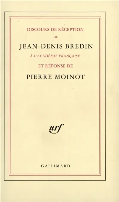 Discours de réception de Jean-Denis Bredin à l'Académie française et réponse de Pierre Moinot