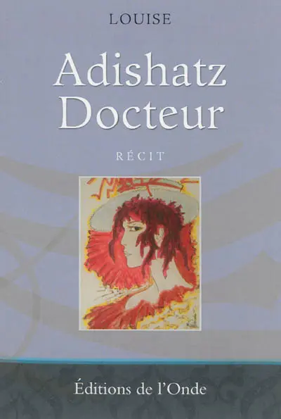 Adishatz docteur : récit