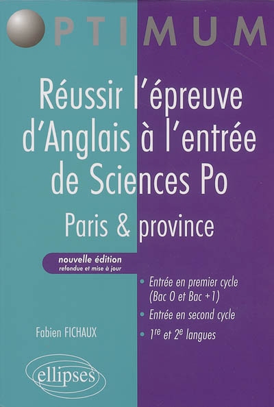 Réussir l'épreuve d'anglais à l'entrée de Sciences Po Paris & province : entrée en premier cycle (bac 0 et bac + 1), entrée en second cycle, 1re et 2e langues