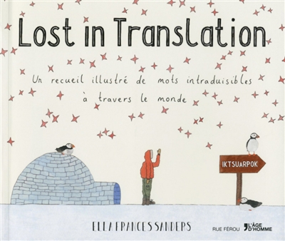 Lost in translation : un recueil illustré de mots intraduisibles à travers le monde
