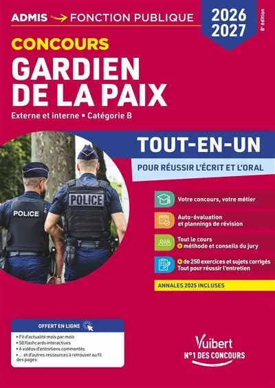 Gardien de la paix : concours externe et interne, catégorie B : tout-en-un pour réussir l'écrit et l'oral, 2026-2027