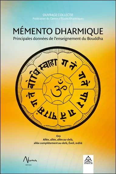 Mémento dharmique : principales données de l'enseignement du Bouddha