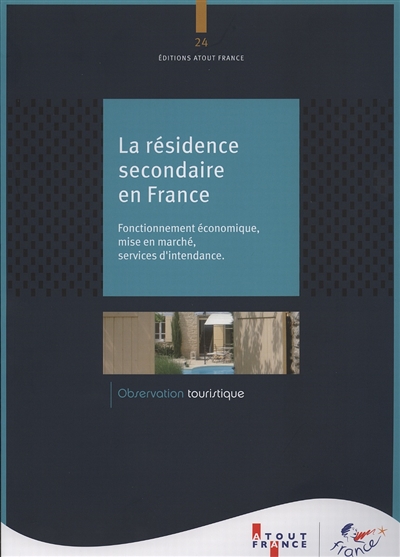 La résidence secondaire en France : fonctionnement économique, mise en marché, services d'intendance
