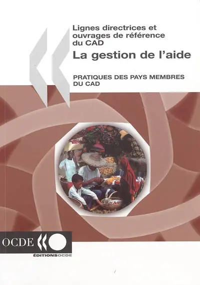 La gestion de l'aide : pratiques des pays membres du CAD