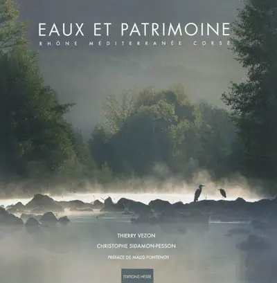 Eaux et patrimoine : Rhône, Méditerranée, Corse