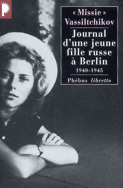 Journal d'une jeune fille russe à Berlin : 1940-1945 : récit