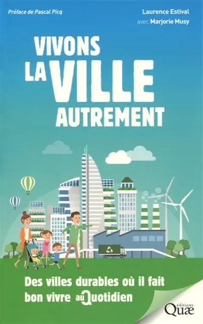 Vivons la ville autrement : des villes durables où il fait bon vivre au quotidien
