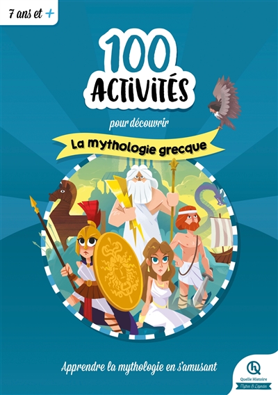100 activités pour découvrir la mythologie grecque : apprendre la mythologie en s'amusant