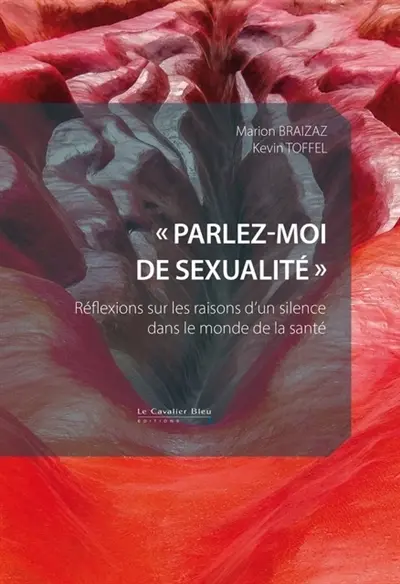 Parlez-moi de sexualité : rendre visible l'intime pour mieux soigner