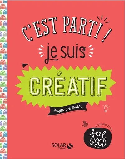 C'est parti ! : je suis créatif