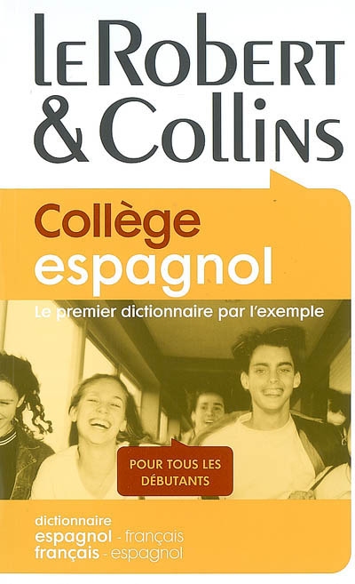 Le Robert & Collins collège espagnol : dictionnaire français-espagnol, espagnol-français