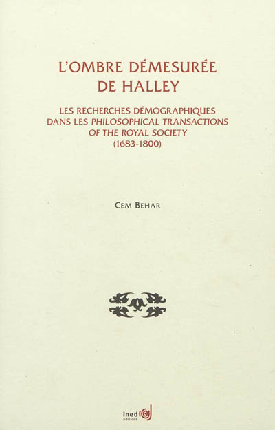 L'ombre démesurée de Halley : les recherches démographiques dans les Philosophical Transactions of the Royal Society (1683-1800)
