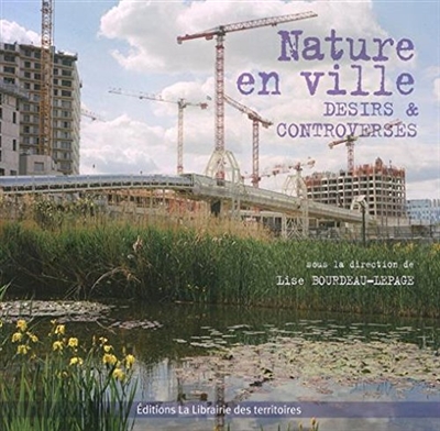 Nature en ville : désirs & controverses