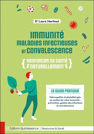 Immunité, maladies infectieuses et convalescence : renforcer sa santé naturellement : le guide pratique