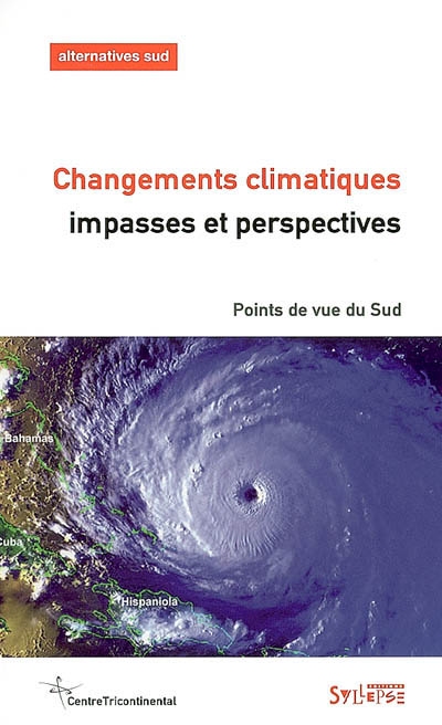 Alternatives Sud, n° 2 (2006). Changements climatiques : impasses et perspectives : points de vue du Sud