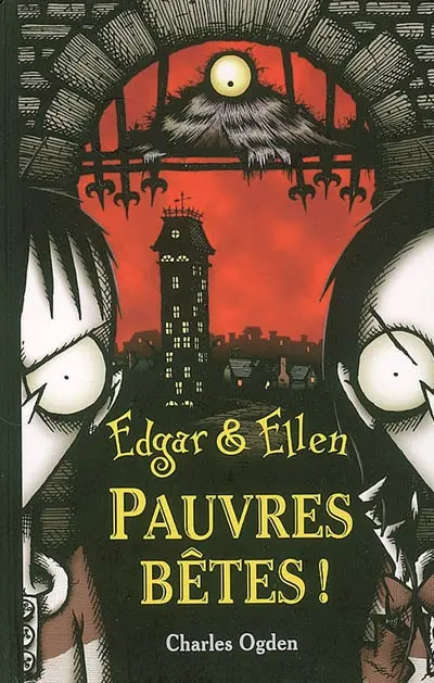 Edgar et Ellen. Vol. 1. Pauvres bêtes !