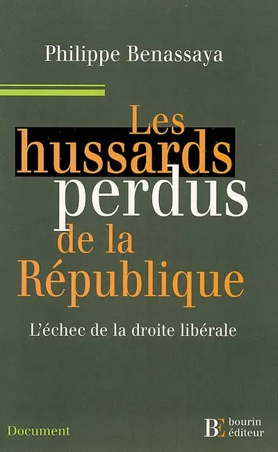 Les hussards perdus de la République : l'échec de la droite libérale
