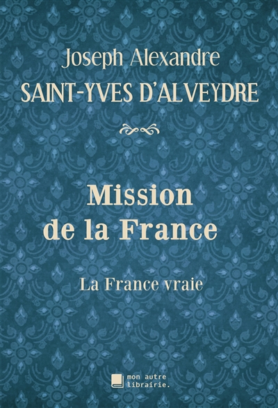Mission de la France : La France vraie