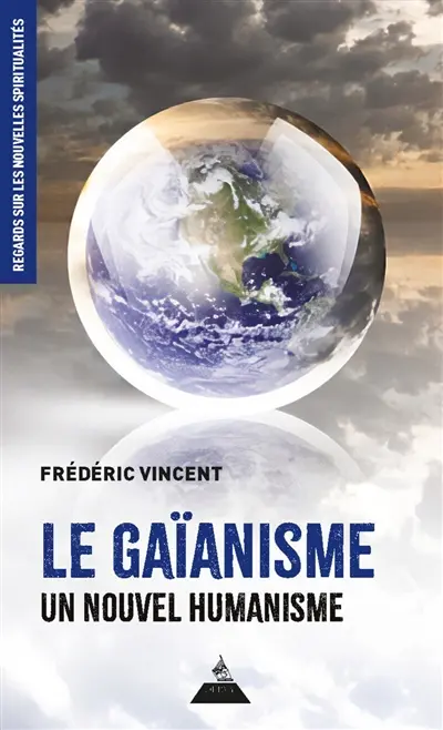 Le gaïanisme, un nouvel humanisme