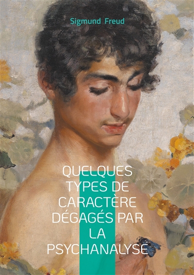 Quelques types de caractère dégagés par la psychanalyse : Inconscient, personnalité & symbolique