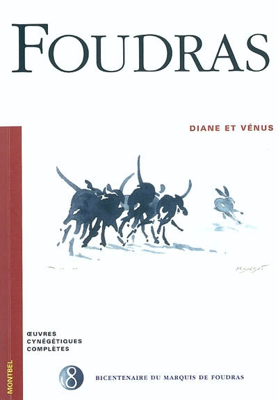 Oeuvres cynégétiques complètes du marquis de Foudras. Vol. 8. Diane et Vénus