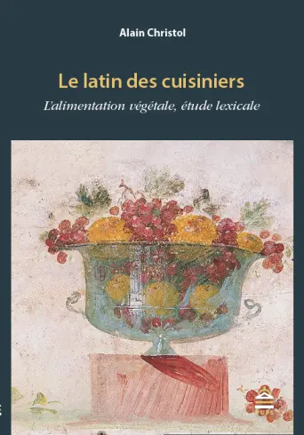 Le latin des cuisiniers : l'alimentation végétale, étude lexicale