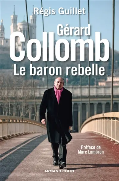 Gérard Collomb : le baron rebelle