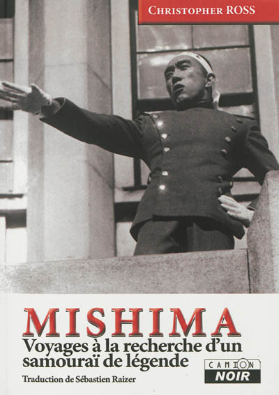 Mishima : voyages à la recherche d'un samouraï de légende