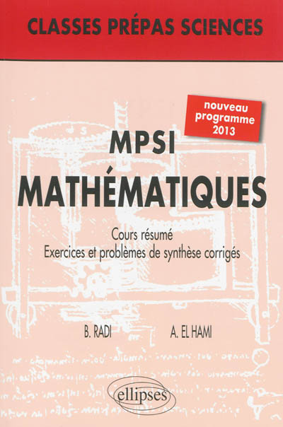 Mathématiques MPSI : cours résumé, exercices et problèmes de synthèse corrigés : nouveau programme 2013
