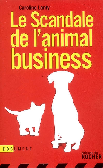 Le scandale de l'animal-business