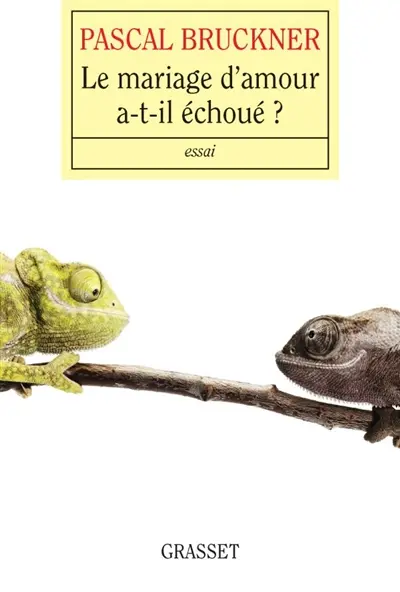 Le mariage d'amour a-t-il échoué ? : essai