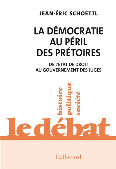 La démocratie au péril des prétoires : de l'Etat de droit au gouvernement des juges - Jean-Eric Schoettl