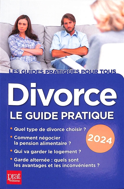 Divorce : le guide pratique : 2024
