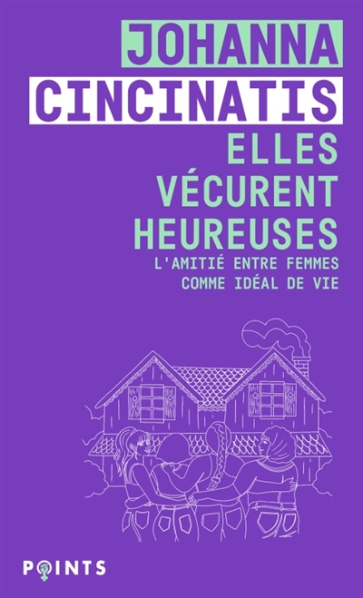 Elles vécurent heureuses :...