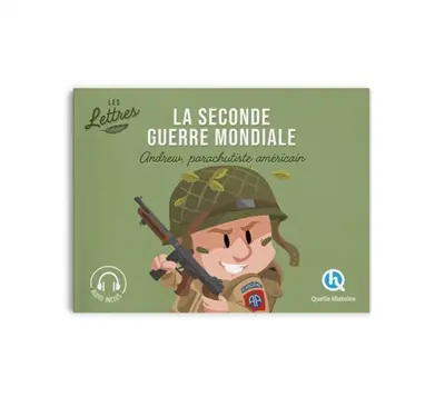 La Seconde Guerre mondiale : les lettres. Andrew, parachutiste américain