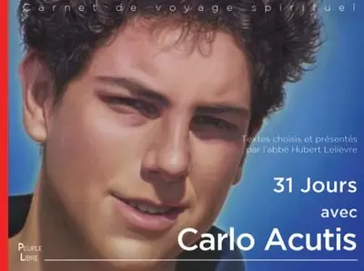 31 jours avec Carlo Acutis : carnet de voyage spirituel