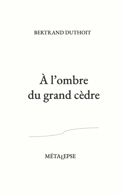 A l'ombre du grand cèdre
