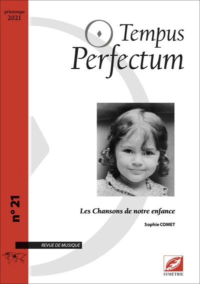 Tempus perfectum : revue de musique, n° 21. Les chansons de notre enfance