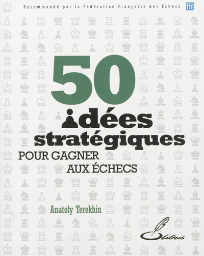 50 idées stratégiques pour gagner aux échecs