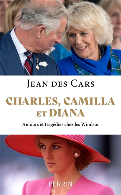 Charles, Camilla et Diana : amours et tragédies chez les Windsor