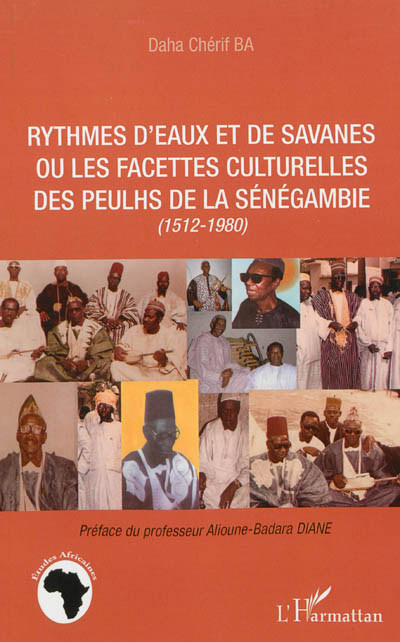 Rythmes d'eaux et de savanes ou Les facettes culturelles des Peulhs de la Sénégambie : 1512-1980